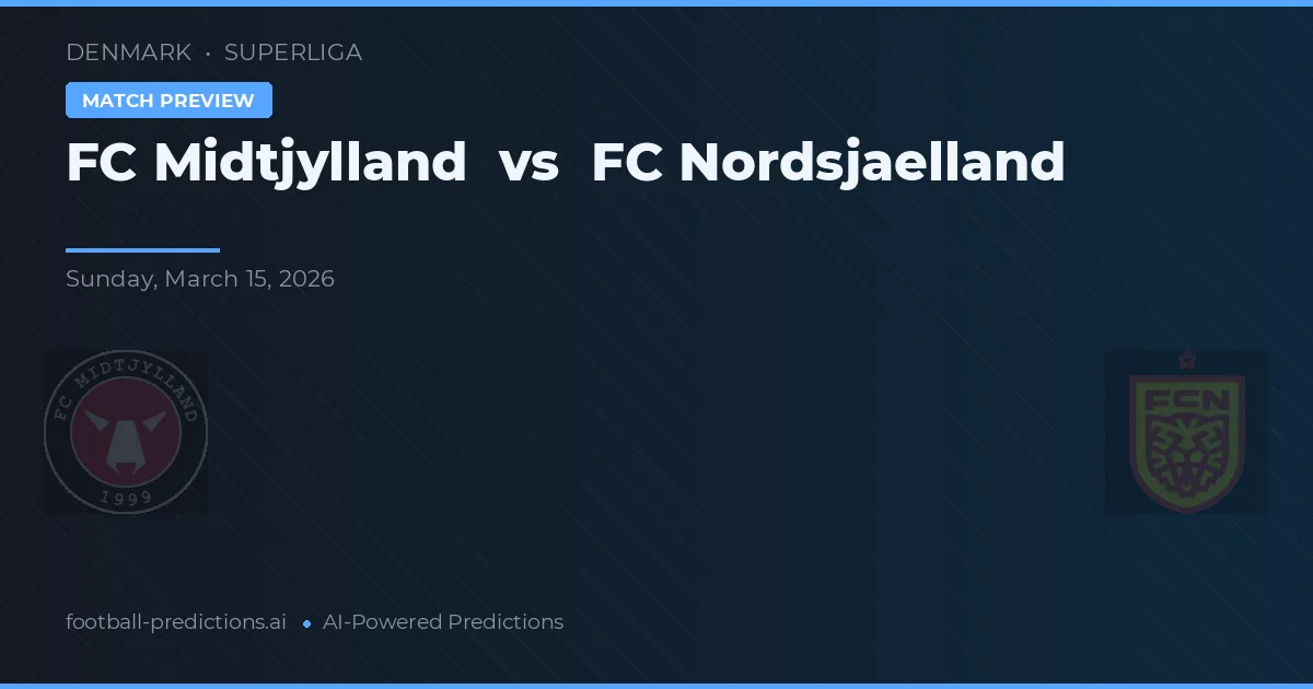 FC Midtjylland vs FC Nordsjælland — pronostic și avancronică meci