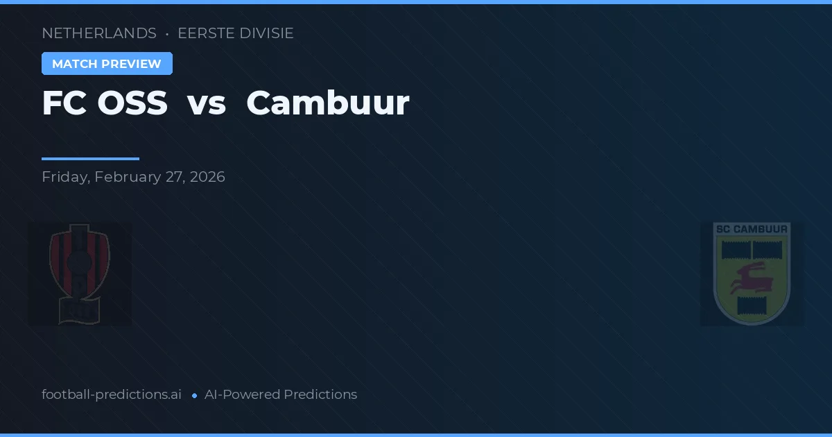 FC OSS vs Cambuur — pronostic și avancronică meci