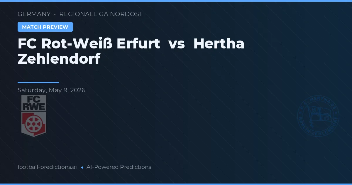 FC Rot-Weiß Erfurt vs Hertha Zehlendorf — pronostic și avancronică meci
