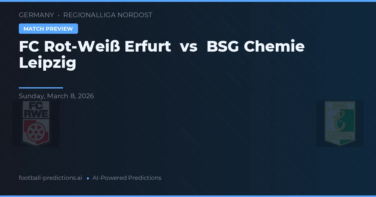 FC Rot-Weiß Erfurt vs BSG Chemie Leipzig — pronostic și avancronică meci