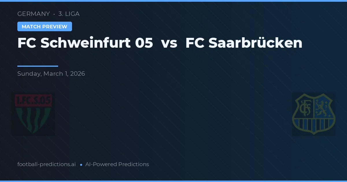 FC Schweinfurt 05 vs FC Saarbrücken — pronostic și avancronică meci