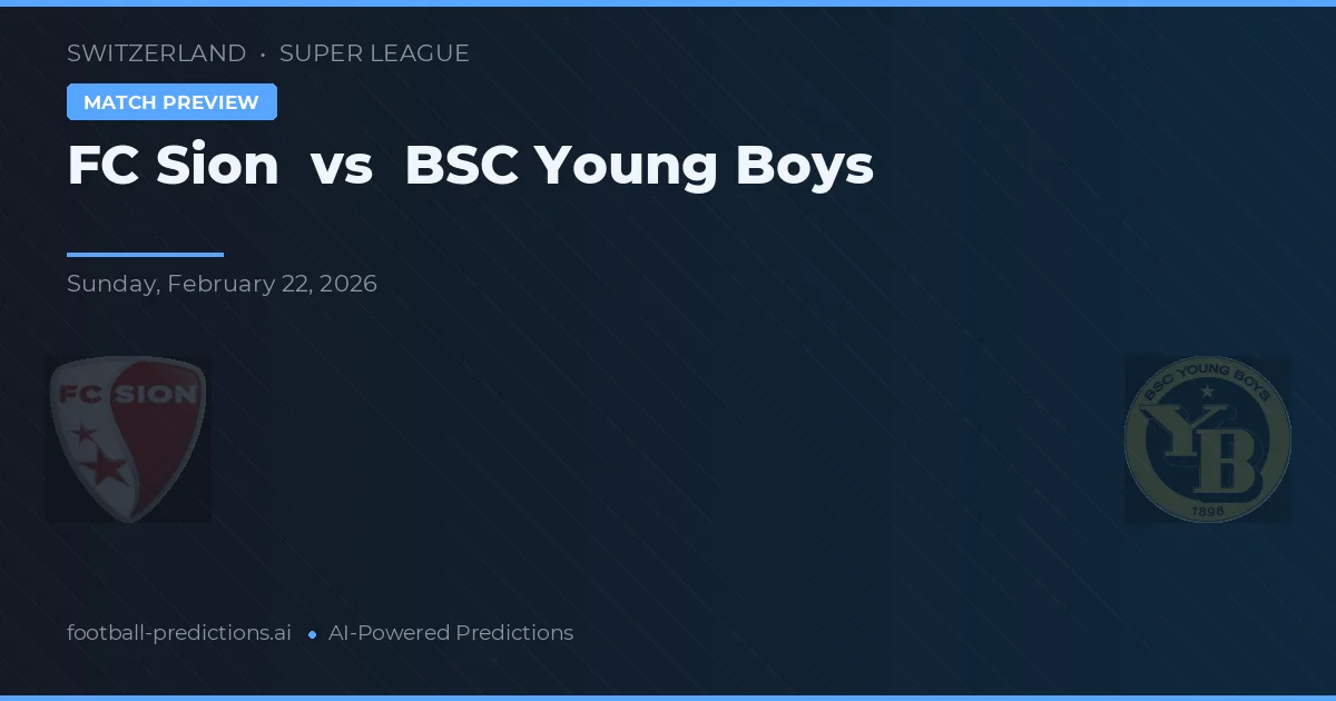 FC Sion vs BSC Young Boys — pronostic și avancronică meci
