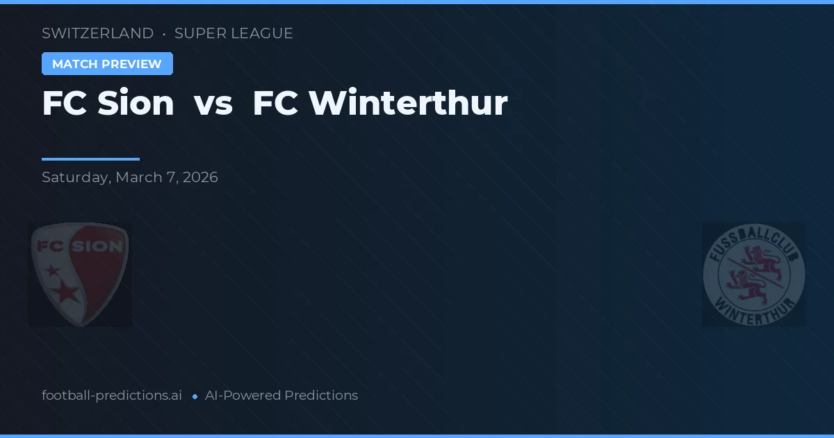 FC Sion vs FC Winterthur — pronostic și avancronică meci