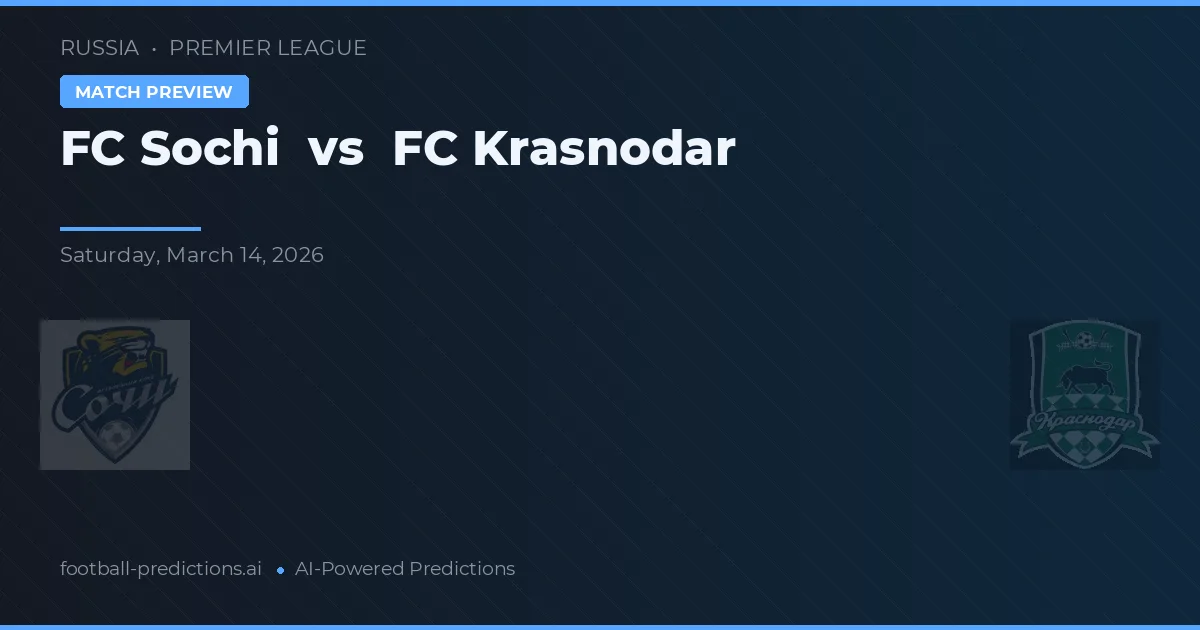 FC Sochi vs FC Krasnodar — pronostic și avancronică meci