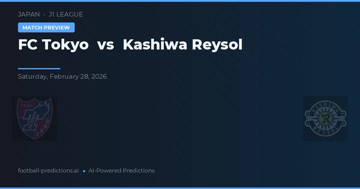 FC Tokyo vs Kashiwa Reysol — pronostic și avancronică meci