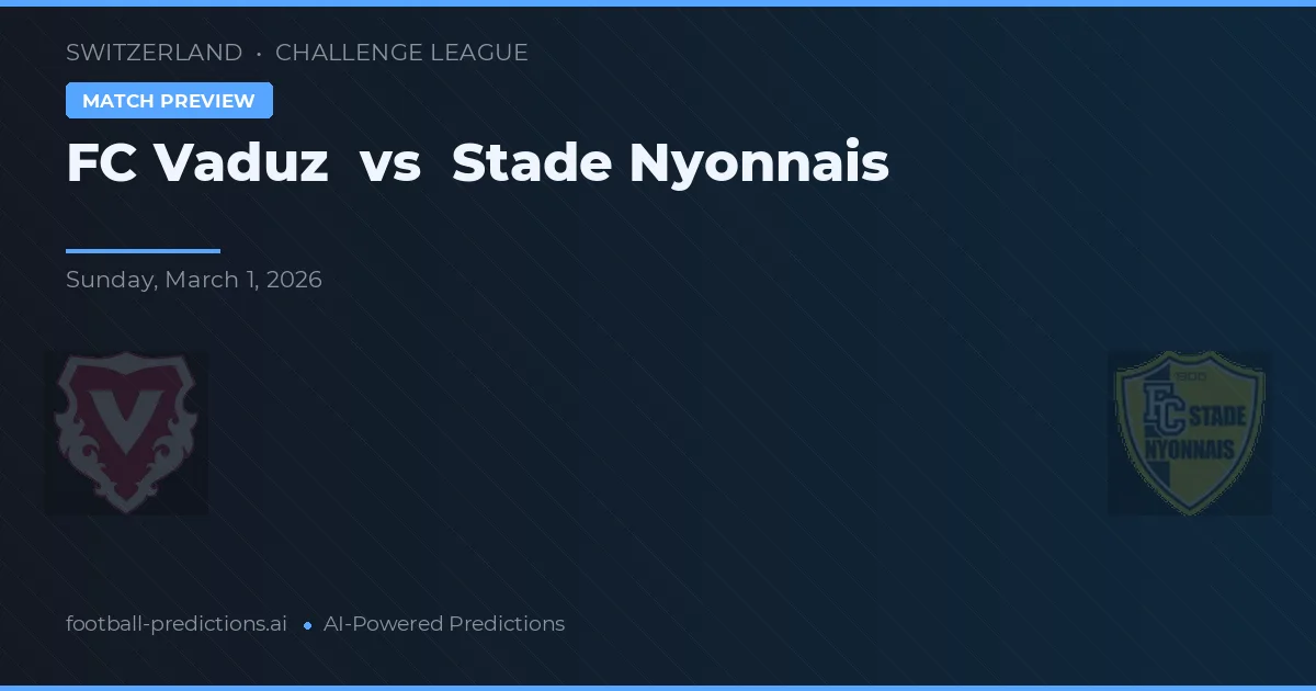FC Vaduz vs Stade Nyonnais — pronostic și avancronică meci