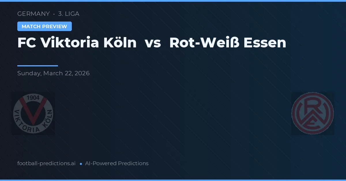 FC Viktoria Köln vs Rot-Weiß Essen — pronostic și avancronică meci
