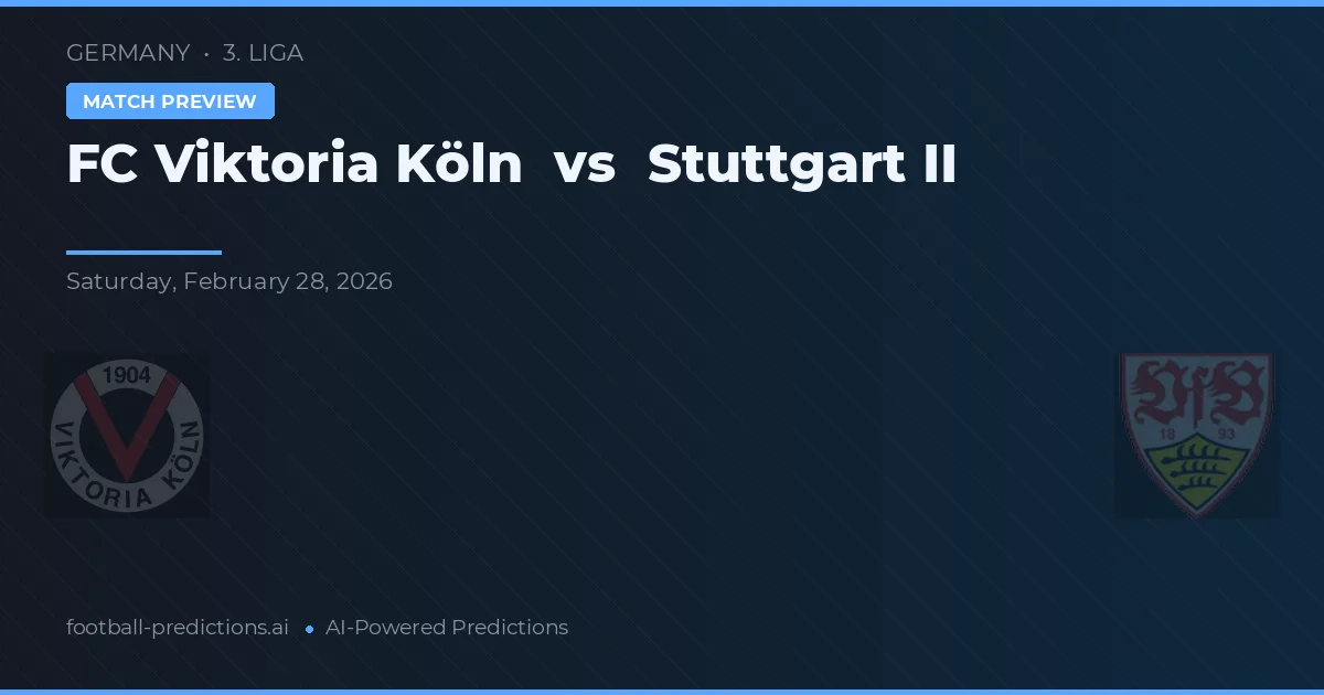 FC Viktoria Köln vs Stuttgart II — pronostic și avancronică meci