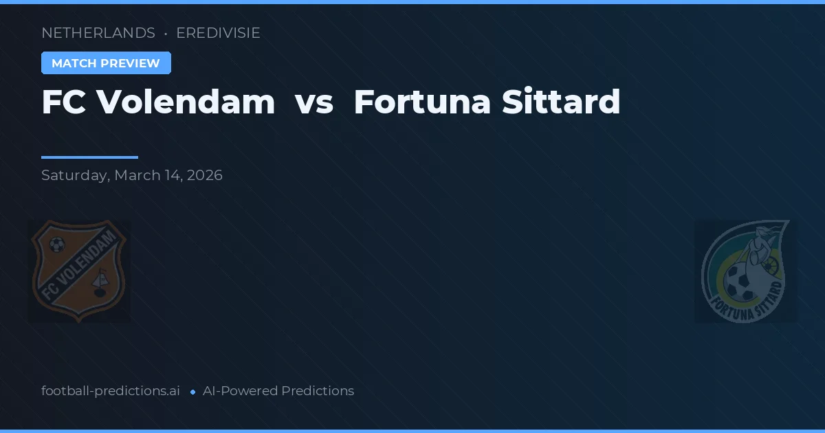 FC Volendam vs Fortuna Sittard — pronostic și avancronică meci