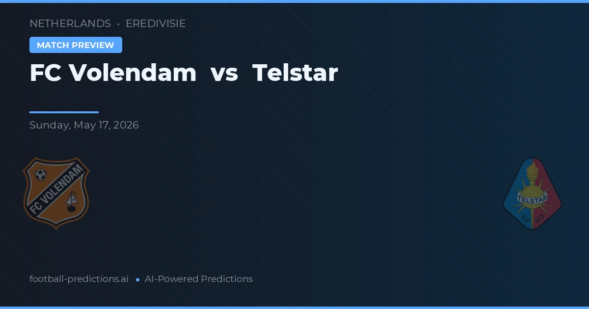 FC Volendam vs Telstar — pronostic și avancronică meci