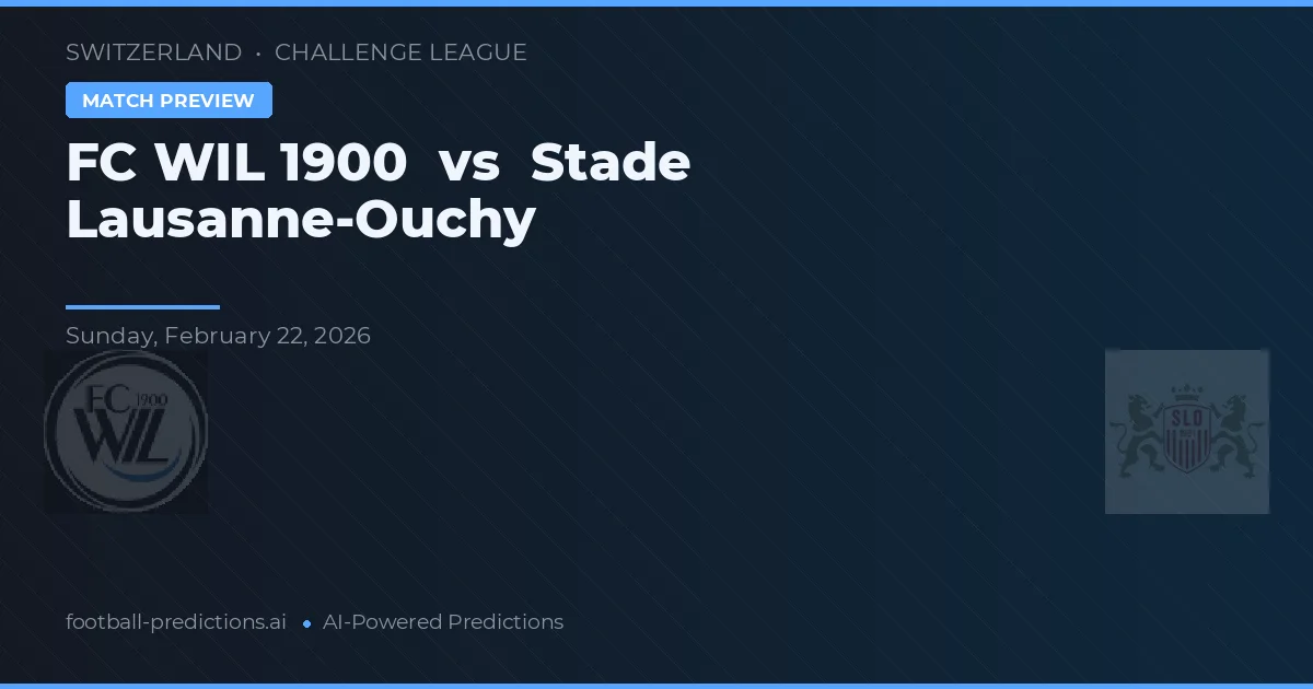 FC WIL 1900 vs Stade Lausanne-Ouchy — pronostic și avancronică meci