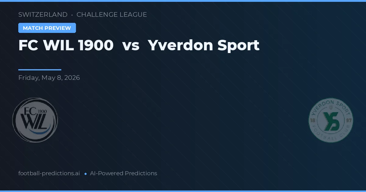 FC WIL 1900 vs Yverdon Sport — pronostic și avancronică meci
