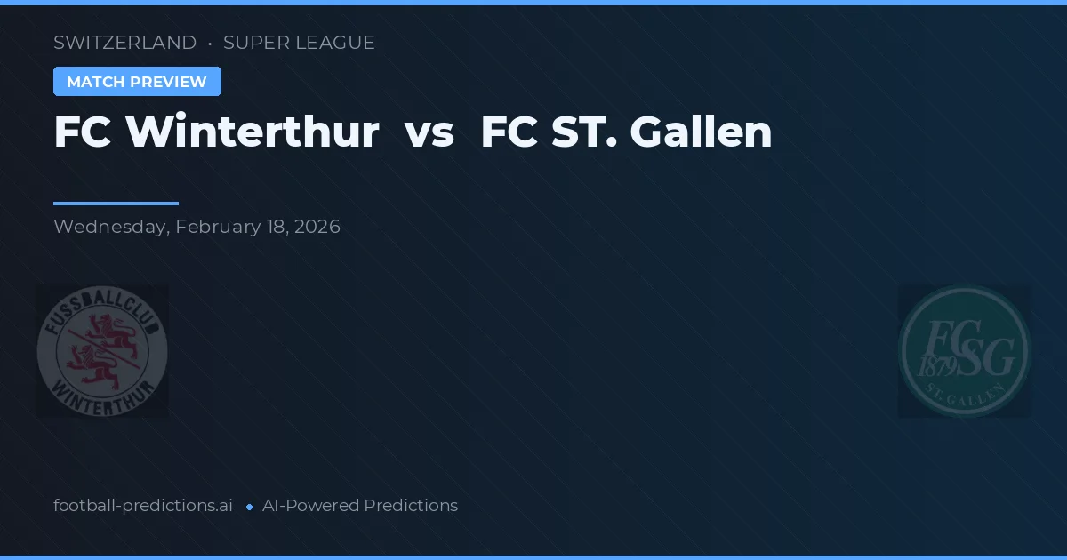 FC Winterthur vs FC St. Gallen — pronostic și avancronică meci