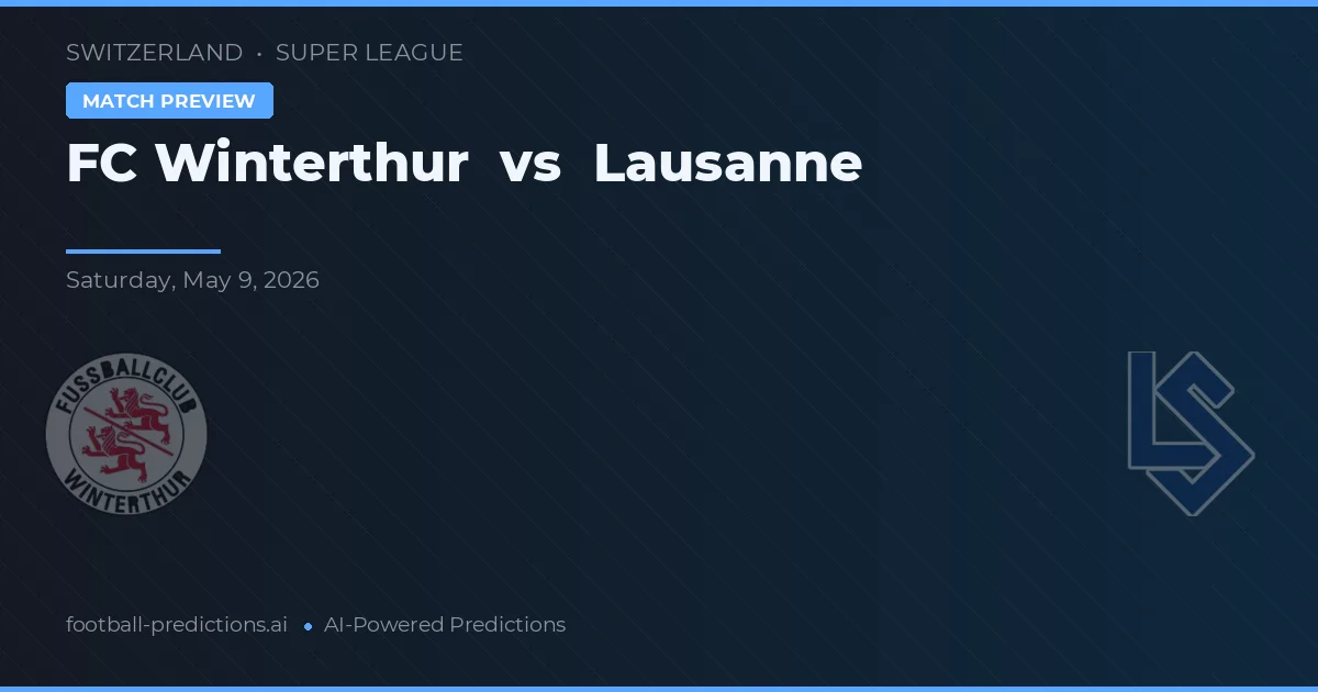 FC Winterthur vs Lausanne — pronostic și avancronică meci