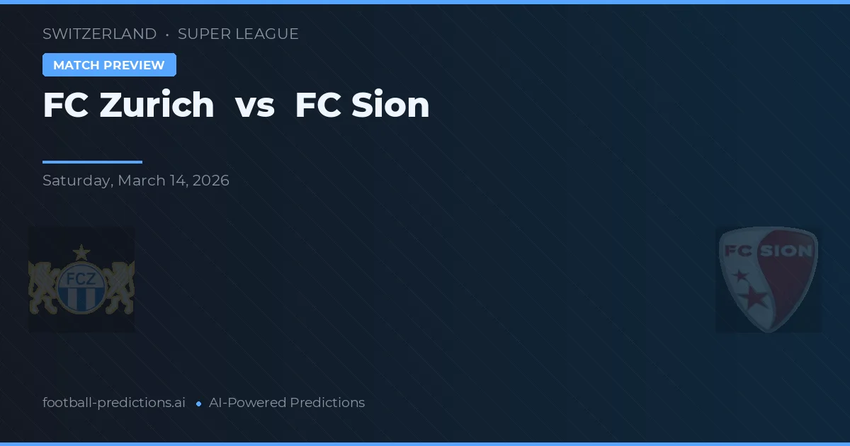 FC Zürich vs FC Sion — pronostic și avancronică meci