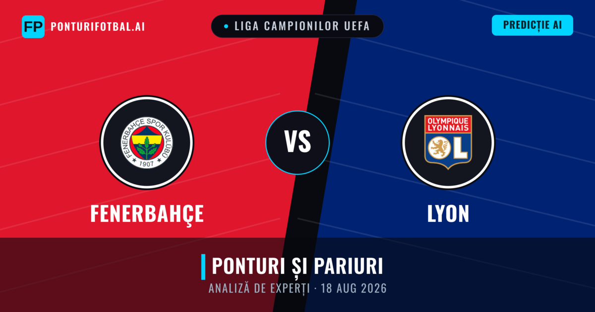 Fenerbahçe vs Lyon — pronostic și avancronică meci