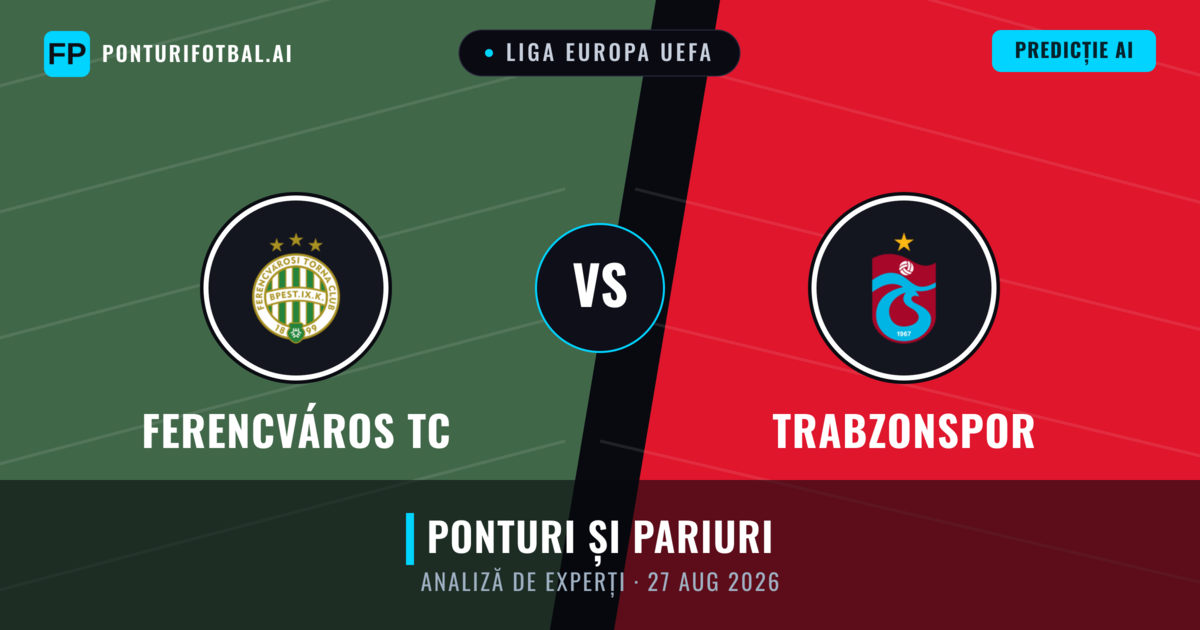 Ferencváros TC vs Trabzonspor — pronostic și avancronică meci