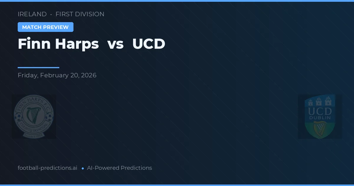 Finn Harps vs UCD — pronostic și avancronică meci