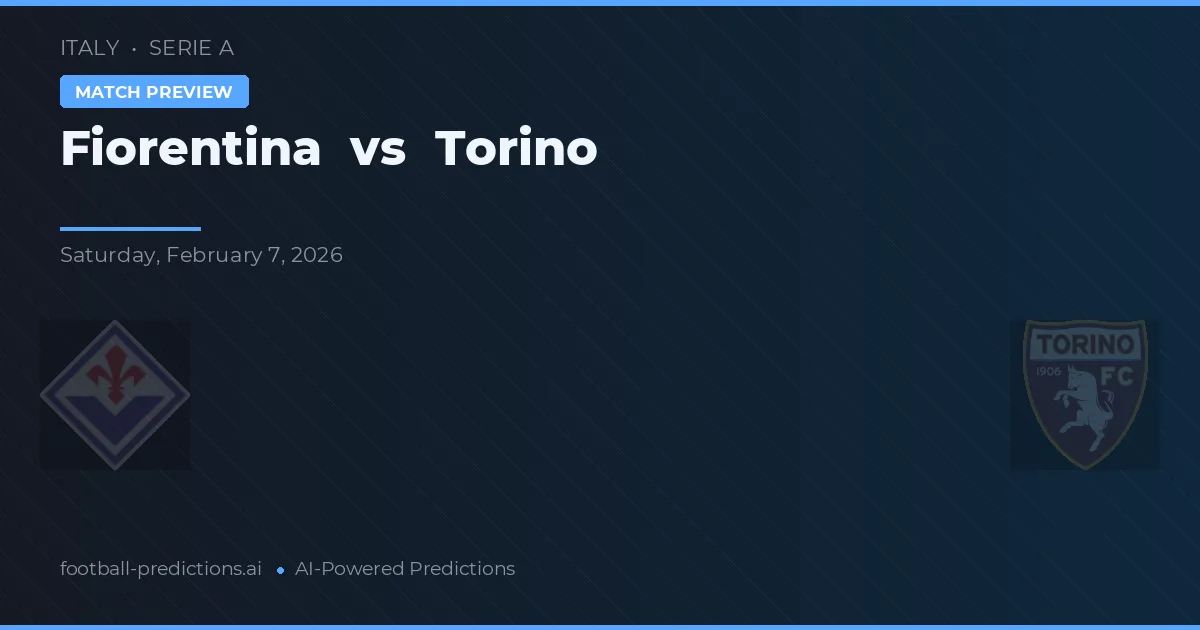 Fiorentina vs Torino — pronostic și avancronică meci