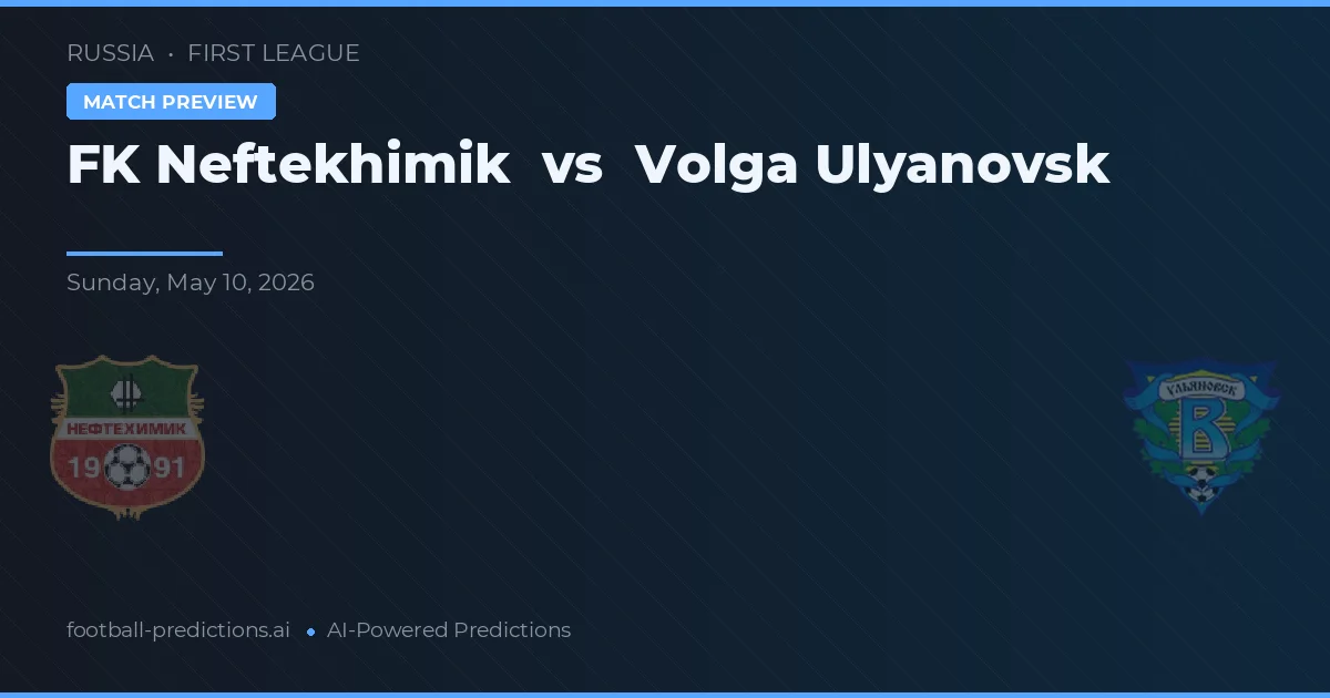 FK Neftekhimik vs Volga Ulyanovsk — pronostic și avancronică meci