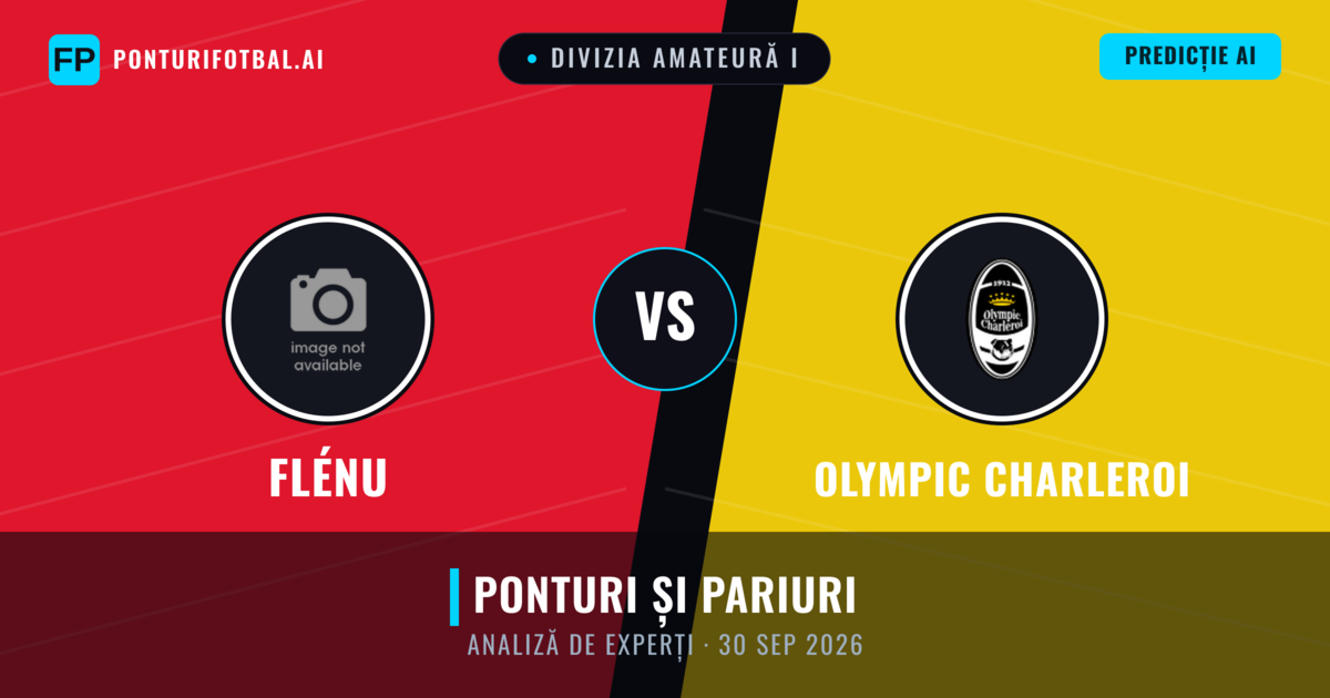 Flénu vs Olympic Charleroi — pronostic și avancronică meci
