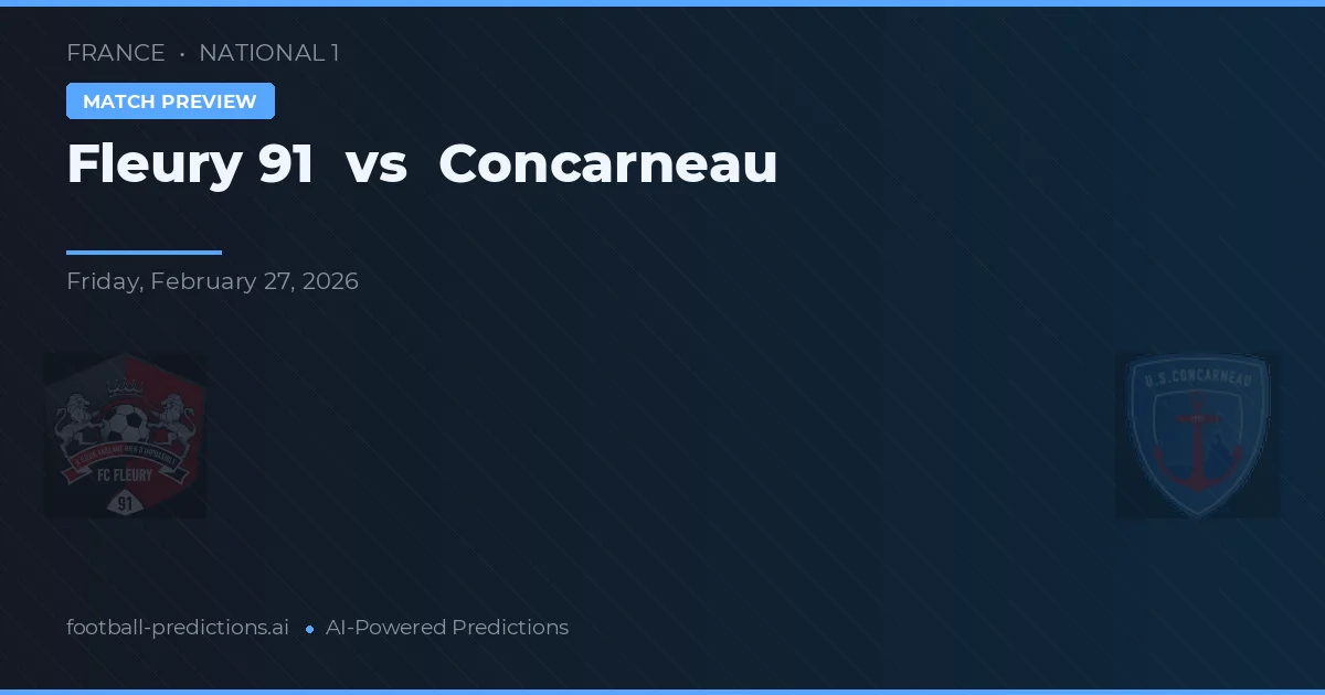 Fleury 91 vs Concarneau — pronostic și avancronică meci