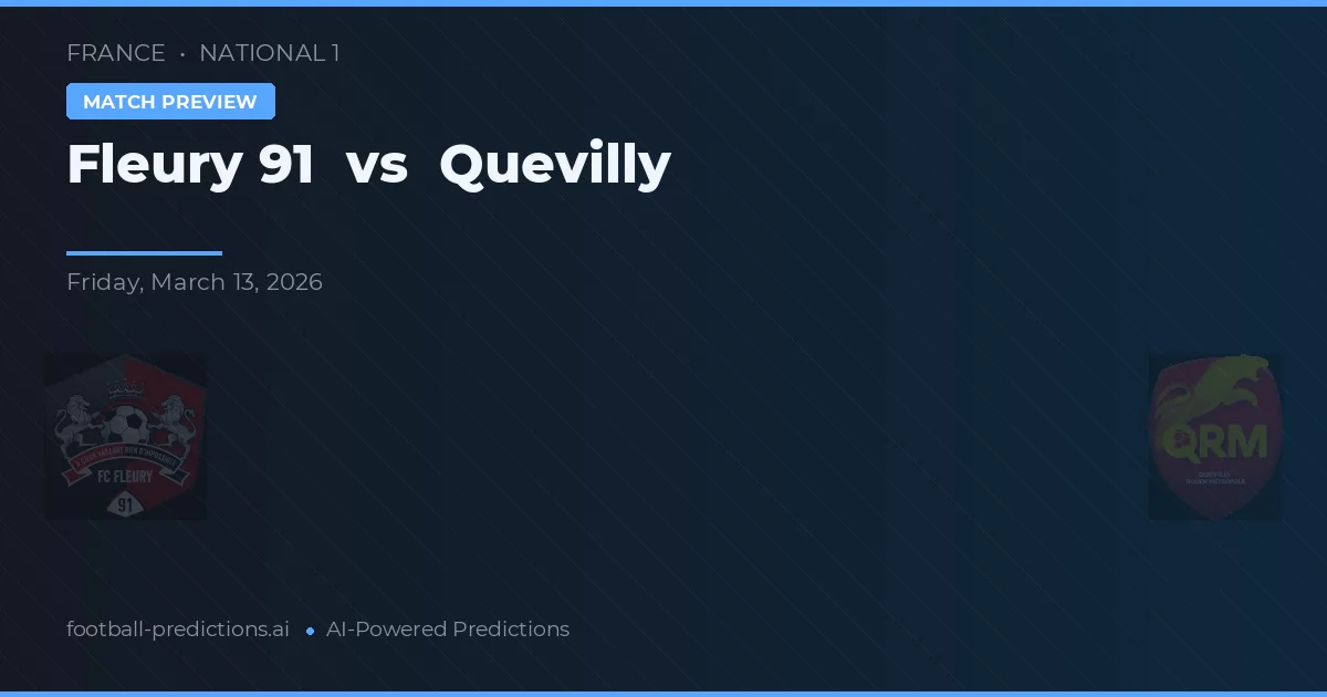 Fleury 91 vs Quevilly — pronostic și avancronică meci