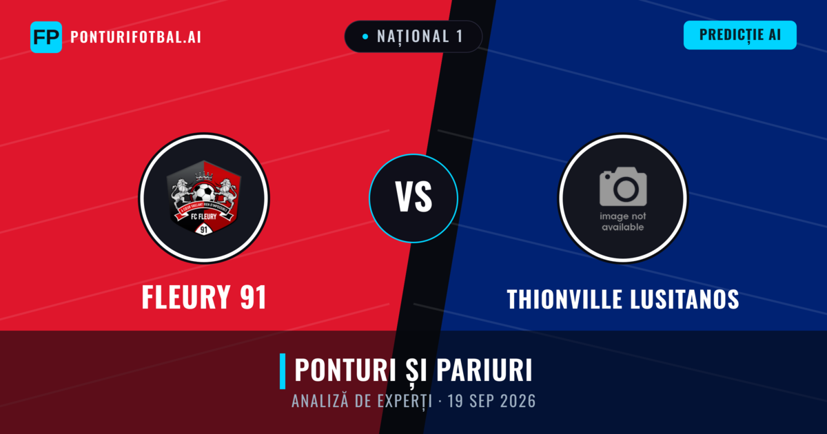 Fleury 91 vs Thionville Lusitanos — pronostic și avancronică meci