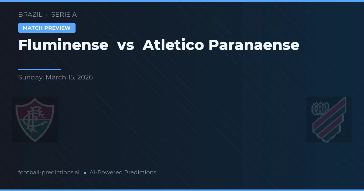Fluminense vs Atlético Paranaense — pronostic și avancronică meci