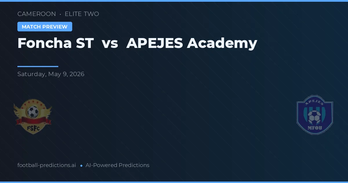 Foncha ST vs Academia APEJES — pronostic și avancronică meci