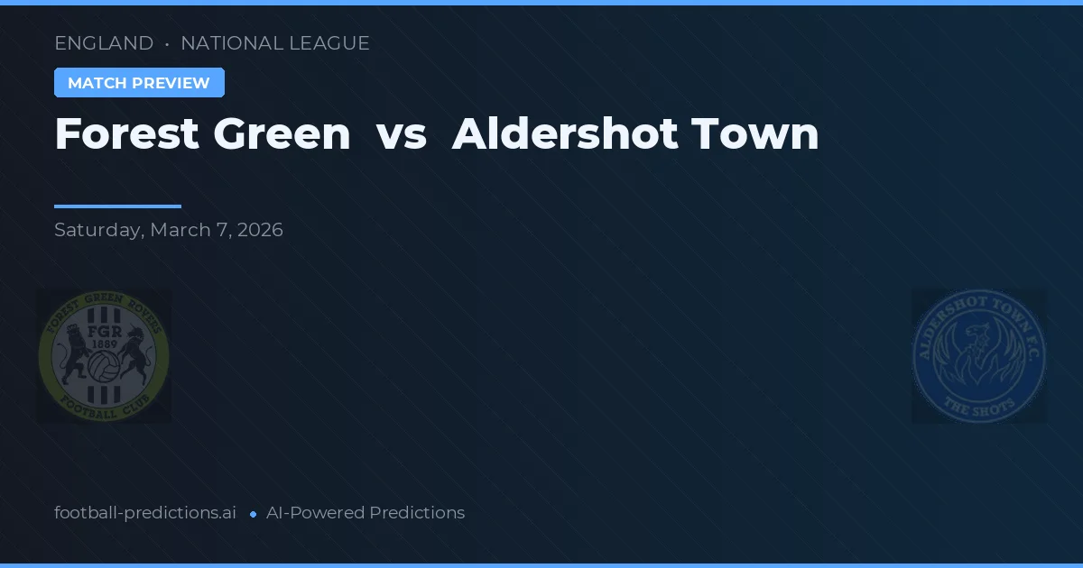 Forest Green Rovers vs Aldershot Town — pronostic și avancronică meci