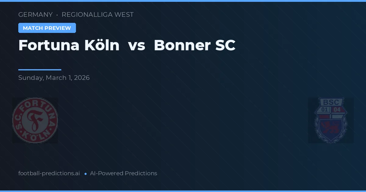 Fortuna Köln vs Bonner SC — pronostic și avancronică meci