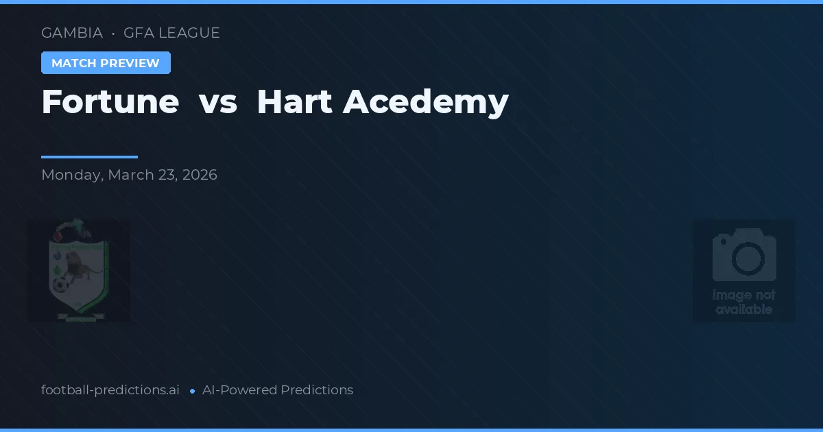 Fortune vs Hart Academy — pronostic și avancronică meci