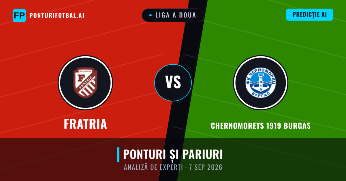 Fratria vs Chernomorets 1919 Burgas — pronostic și avancronică meci