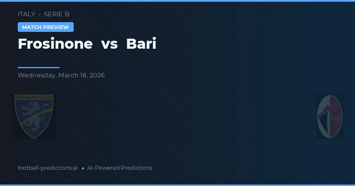 Frosinone vs Bari — pronostic și avancronică meci