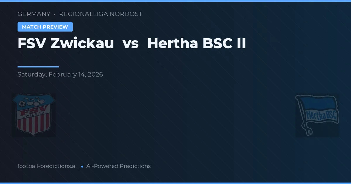 FSV Zwickau vs Hertha BSC II — pronostic și avancronică meci