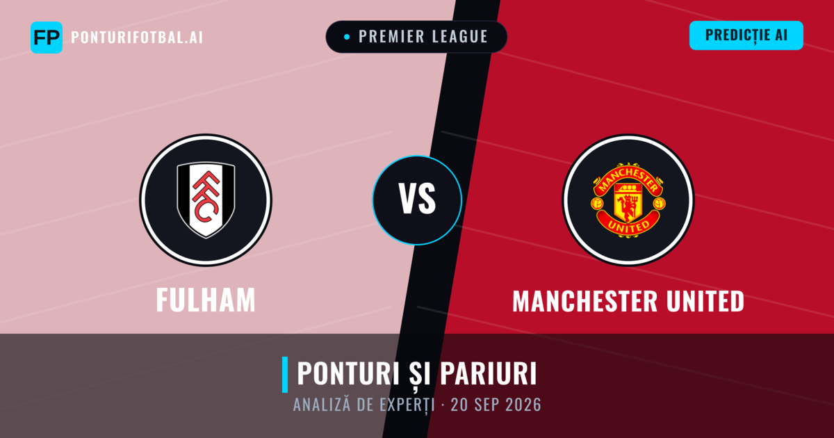 Fulham vs Manchester United — pronostic și avancronică meci