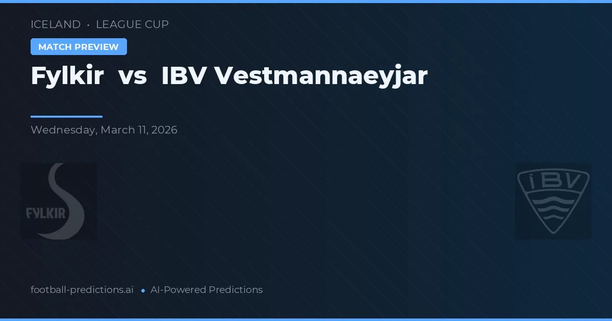 Fylkir vs IBV Vestmannaeyjar — pronostic și avancronică meci