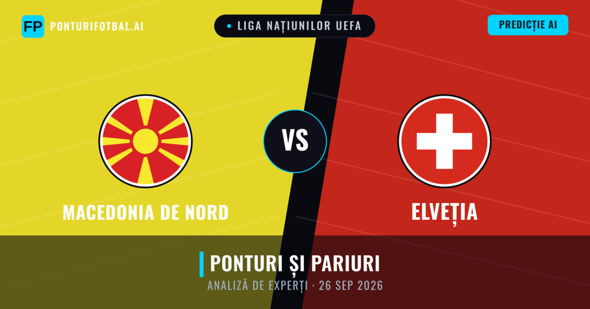 Macedonia de Nord vs Elveția — pronostic și avancronică meci