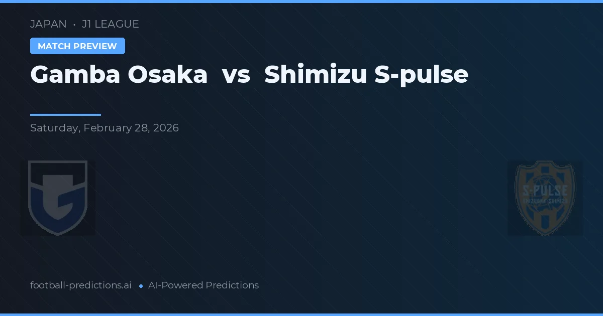 Gamba Osaka vs Shimizu S-Pulse — pronostic și avancronică meci