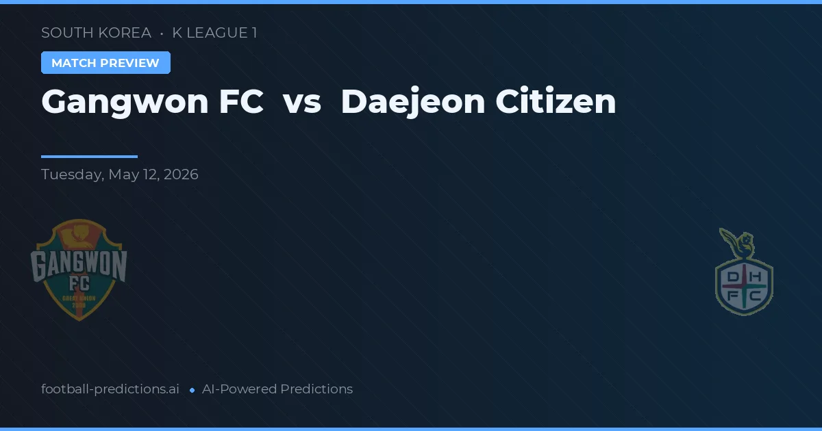 Gangwon FC vs Daejeon Citizen — pronostic și avancronică meci