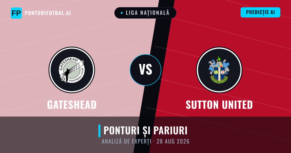 Gateshead vs Sutton United — pronostic și avancronică meci