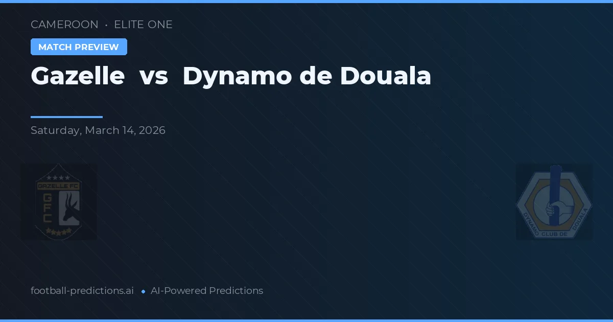 Gazelle vs Dynamo din Douala — pronostic și avancronică meci