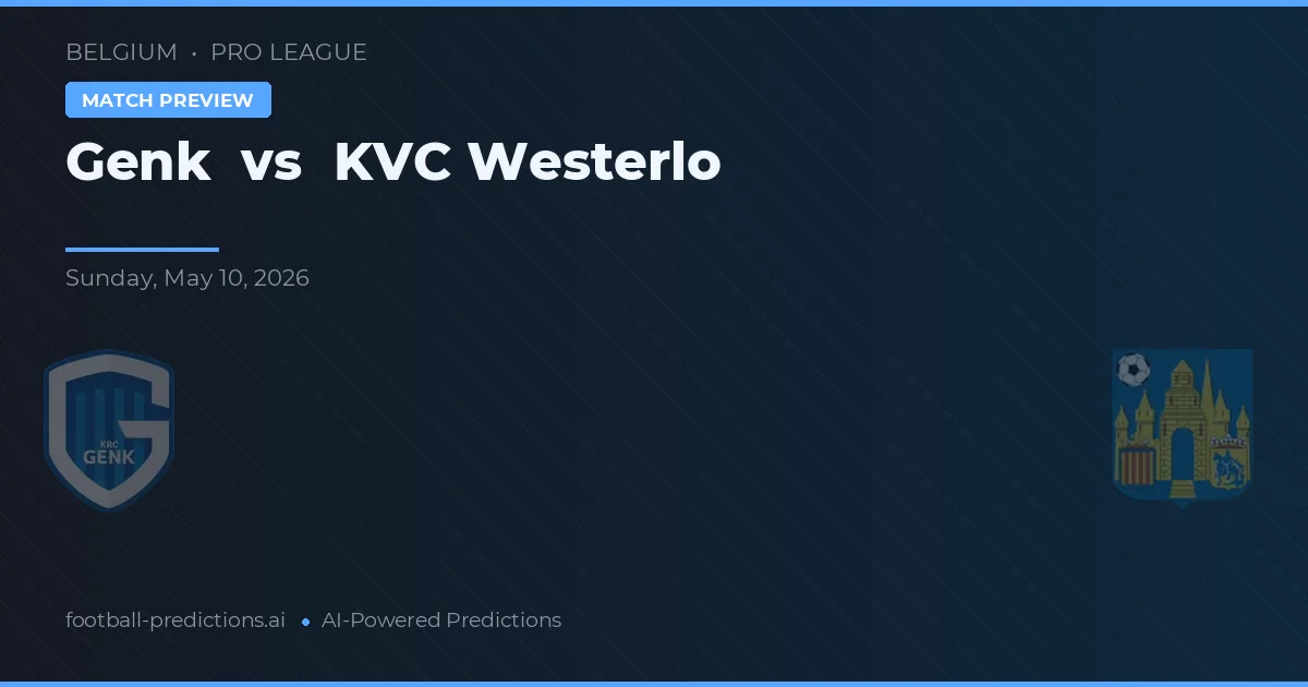 Genk vs Westerlo — pronostic și avancronică meci