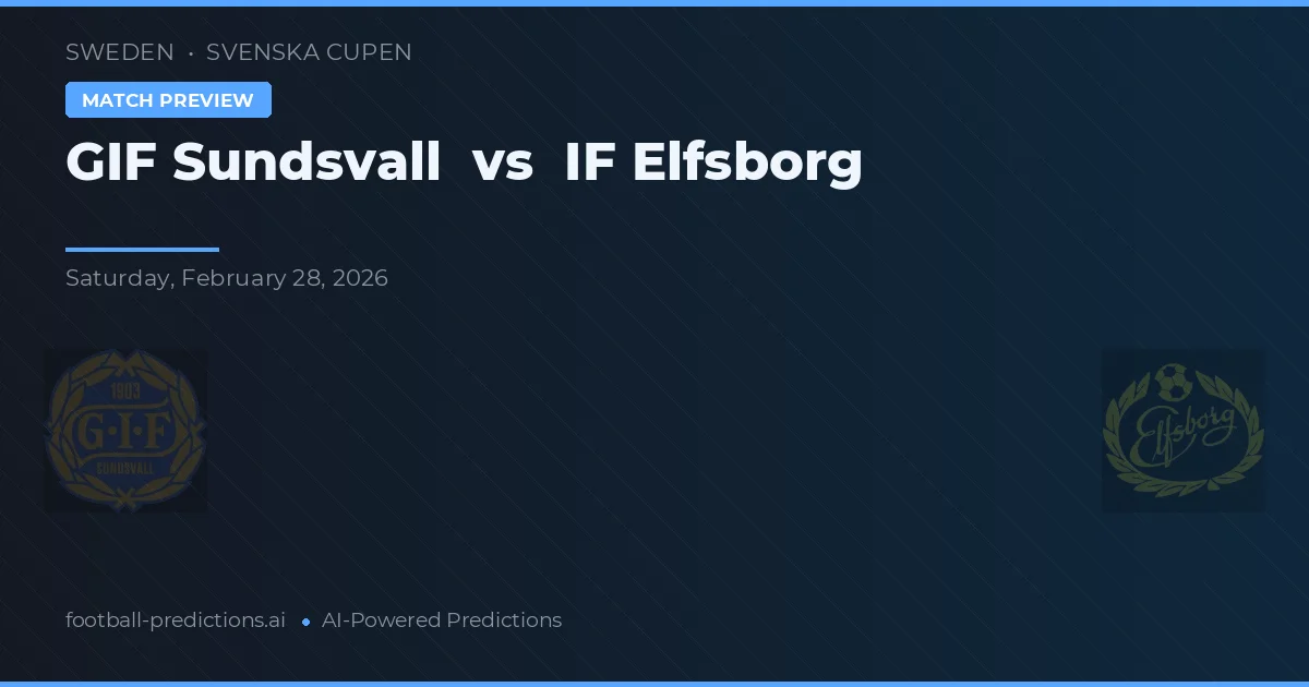 GIF Sundsvall vs IF Elfsborg — pronostic și avancronică meci