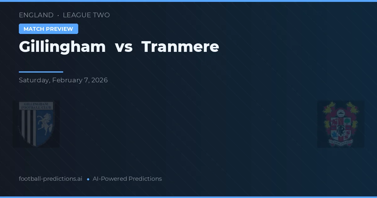 Gillingham vs Tranmere Rovers — pronostic și avancronică meci