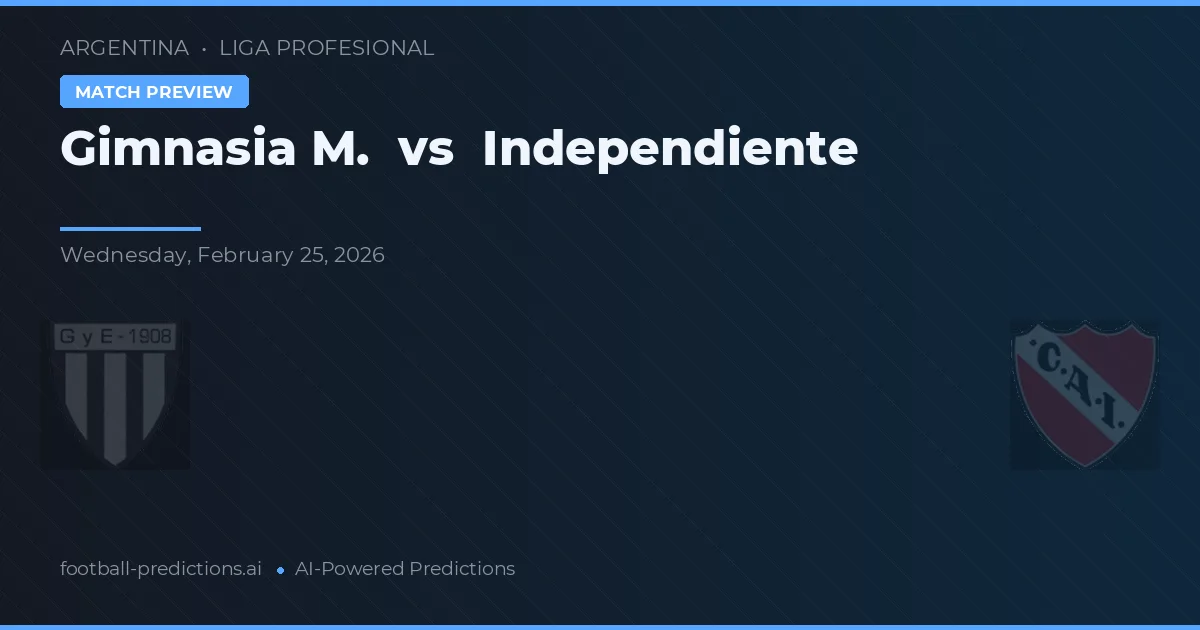 Gimnasia M. vs Independiente — pronostic și avancronică meci