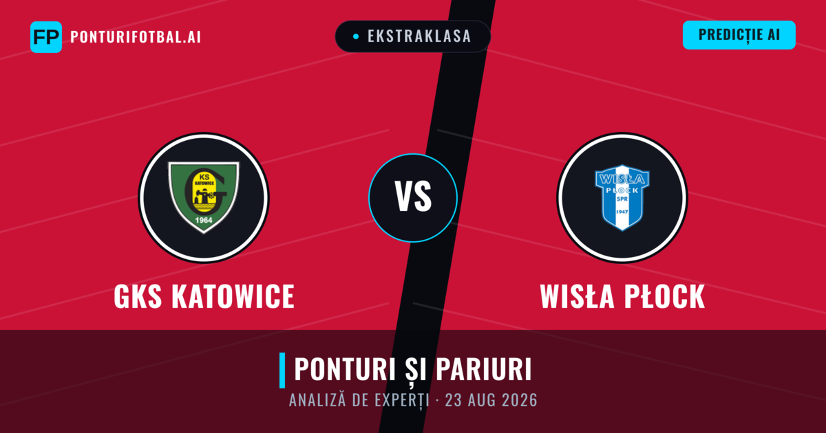 GKS Katowice vs Wisła Płock — pronostic și avancronică meci