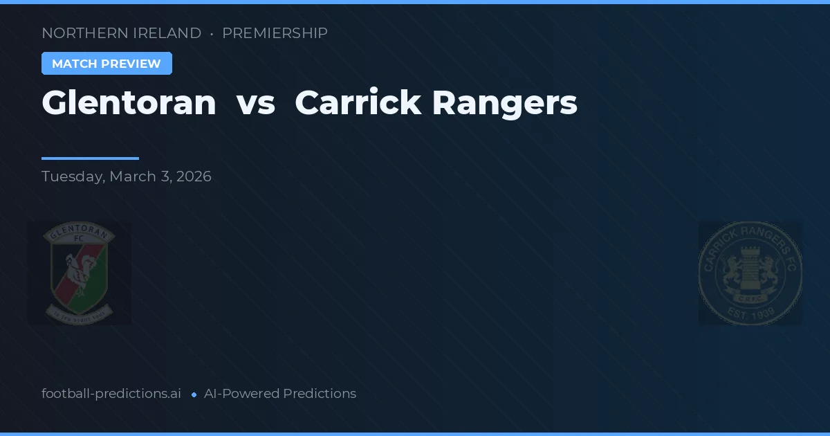 Glentoran vs Carrick Rangers — pronostic și avancronică meci