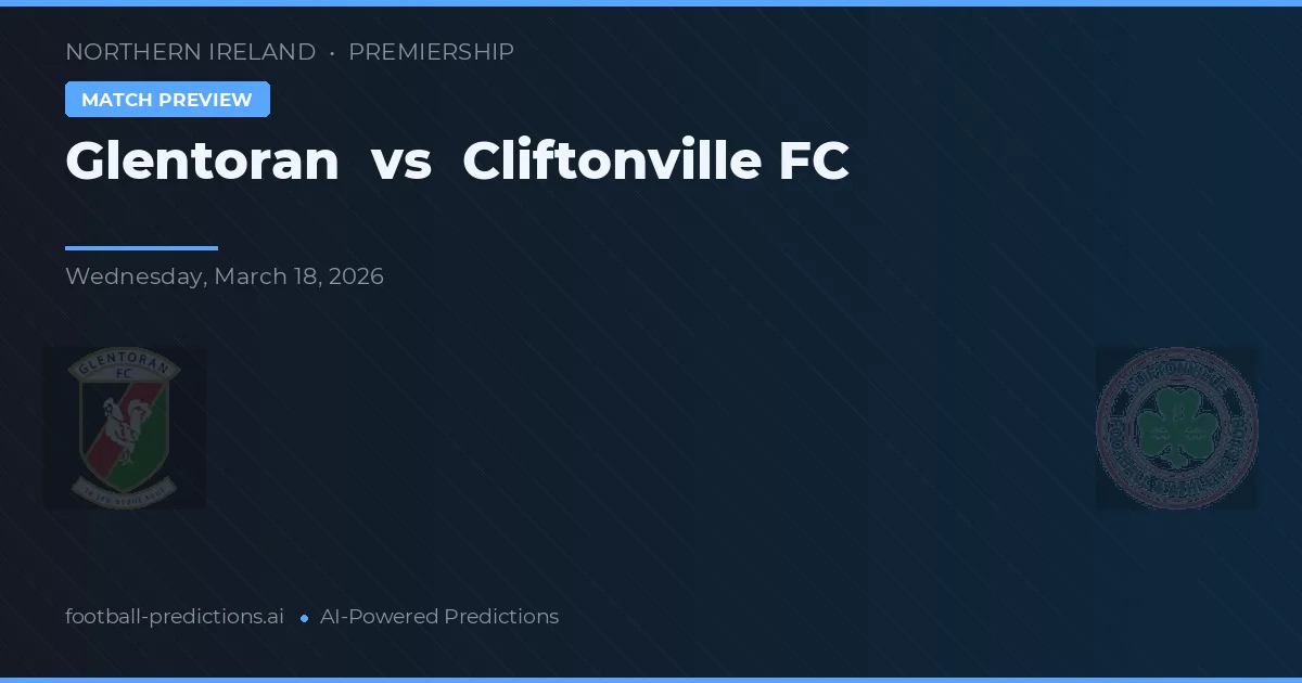Glentoran vs Cliftonville FC — pronostic și avancronică meci